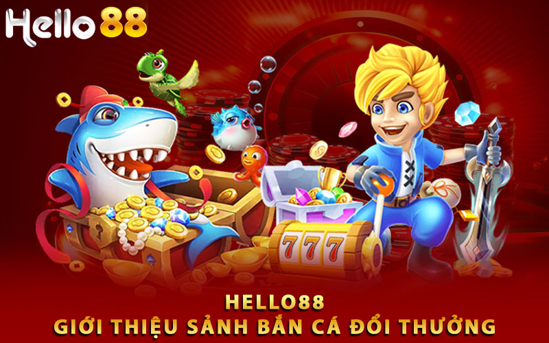 Giới thiệu sảnh bắn cá đổi thưởng