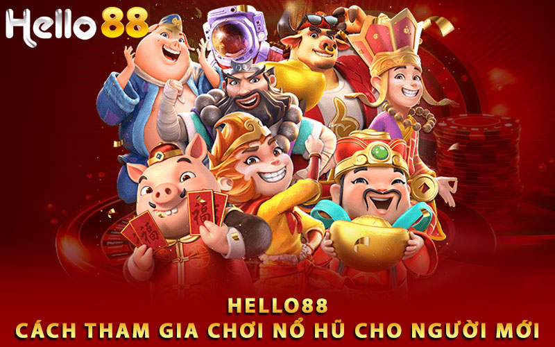Cách tham gia chơi nổ hũ cho người mới