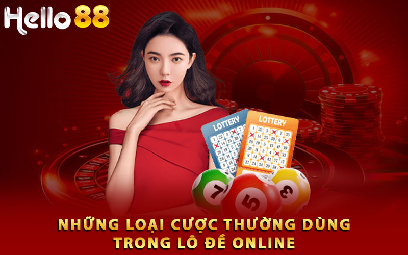 Những loại cược thường dùng trong lô đề online
