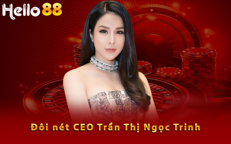 Đôi nét CEO Trần Thị Ngọc Trinh