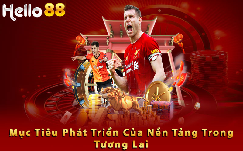 Mục tiêu phát triển của nền tảng trong tương lai